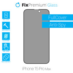 FixPremium Privacy Anti-Spy Glass - Tvrzené Sklo pro iPhone 15 Pro Max