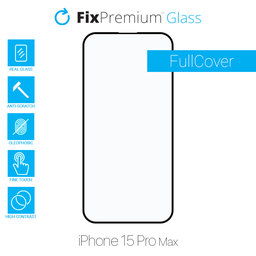 FixPremium FullCover Glass - Tvrzené Sklo pro iPhone 15 Pro Max